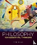 Stokes, Philip - Philosophy: 100 Essential Thinkers