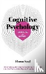 Saul, Shona - Knowledge in a Nutshell: Cognitive Psychology: The Complete Guide to Cognitive Psychology Including the Theories of Francis Galton, Sigmund Freud and