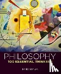 Stokes, Philip - Philosophy: 100 Essential Thinkers