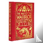Tzu, Sun - The Way of the Warrior: The Way of the Samurai, the Art of War, the Book of Five Rings
