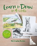 Barber, Barrington - Learn to Draw in 4 Weeks: Includes a Step-By-Step Guide and Sketchpad