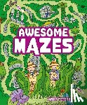 Peters, Andy - Awesome Mazes: Over 200 Incredible Puzzles to Navigate!