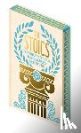 Aurelius, Marcus - The Stoics: The Philosophy of Seneca, Epictetus and Marcus Aurelius