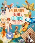 Gray, Peter - Enchanting Fairies Coloring Kit: Includes a 64-Page Book, 6 Frameable Coloring Prints and 10 Pencils