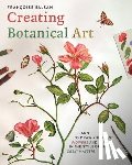 Balsan, Francoise - Creating Botanical Art