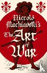 Machiavelli, Niccolo - Niccolo Machiavelli's The Art of War