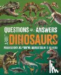 Hibbert, Clare - Questions and Answers about Dinosaurs: Prehistory as You've Never Seen It Before