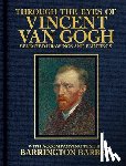Barber, Barrington - Through the Eyes of Vincent Van Gogh: Selected Drawing and Paintings