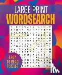 Saunders, Eric - Large Print Wordsearch: Over 250 Easy-To-Read Puzzles
