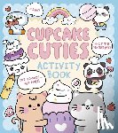 Bruce, Em - Cupcake Cuties Activity Book: Mazes, Spot the Difference, Dot-To-Dots... and More!