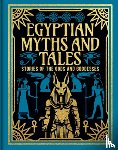 Spence, Lewis - Egyptian Myths and Tales: Stories of the Gods and Goddesses