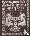 Arcturus Publishing Limited - Norse Myths and Sagas: Over 50 Tales from the Eddas