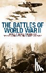 Cawthorne, Nigel - The Battles of World War II: The Battle of the Bulge, the Aerial War, the D-Day Landings, Stalingrad, Victory in the Pacific