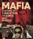 Cimino, Al - The Mafia: A Story of Corruption, Violence and Murder