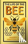 Maeterlinck, Maurice - The Life of the Bee