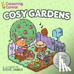 James, Steve - Colouring Corner: Cosy Gardens