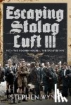 Wynn, Stephen - Escaping Stalag Luft III