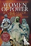 Whitehead, Annie - Women of Power in Anglo-Saxon England