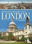 Lye, Sian - The Architecture Lover s Guide to London
