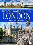 Youngman, Angela - The Royal Lover's Guide to London