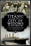 Julie, Cook - The Titanic and the City of Widows it left Behind
