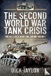 Taylor, Richard - The Second World War Tank Crisis