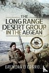 O'Carroll, Brendan - The Long Range Desert Group in the Aegean
