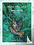 Miles, Helen - Make Your Own Mosaics