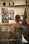 Vining, Miles, Schranz, Kevin - Into Helmand with the Walking Dead