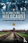 Bell, Simon - Remembering the Holocaust and the Impact on Societies Today
