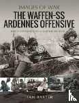 Baxter, Ian - The Waffen SS Ardennes Offensive