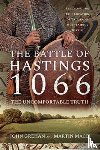 Mace, John Grehan, Martin - The Battle of Hastings 1066 - The Uncomfortable Truth