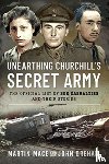 Mace, Martin, Grehan, John - Unearthing Churchill's Secret Army