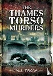 Trow, M J - The Thames Torso Murders
