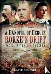 Stossel, Katie - A Handful of Heroes, Rorke's Drift