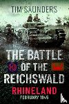 Saunders, Tim - The Battle of the Reichswald - Rhineland