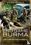 Pearson, Michael - End Game Burma 1945