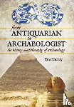 Murray, Tim - From Antiquarian to Archaeologist