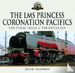 Maidment, David - The LMS Princess Coronation Pacifics, The Final Years & Preservation