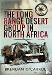 O'Carroll, Brendan - The Long Range Desert Group in North Africa