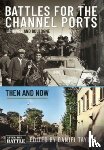  - Battles for the Channel Ports - Le Havre and Boulogne