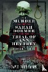 Eason, David John - The Murder of Sarah Dormer and the Trial of Ann Heytrey