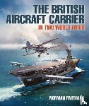 Friedman, Norman - The British Aircraft Carrier