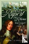 Turnbull, Mark - Prince Rupert of the Rhine