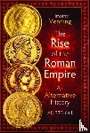 Venning, Timothy - The Rise of the Roman Empire: An Alternative History, AD 375-641