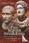 Grainger, John D. - Two Roman Revolutions: The Senate, the Emperors and Power, from Commodus to Gallienus (AD 180-260)