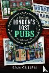 Cullen, Sam - London's Lost Pubs