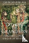 Marshall, John - Othon de Grandson: Edward I's Loyal Knight of Renown