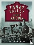Johnson, Peter - The Tanat Valley Light Railway