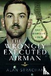 Strachan, Alan - The Wrongly Executed Airman